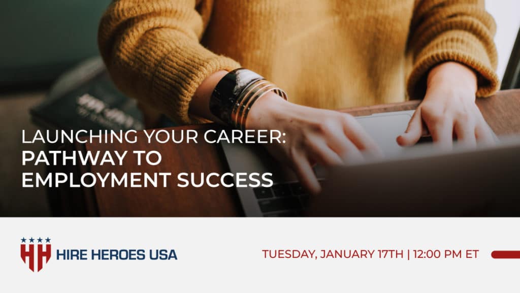 Launching Your Career: Pathway To Employment Success - Hire Heroes USA